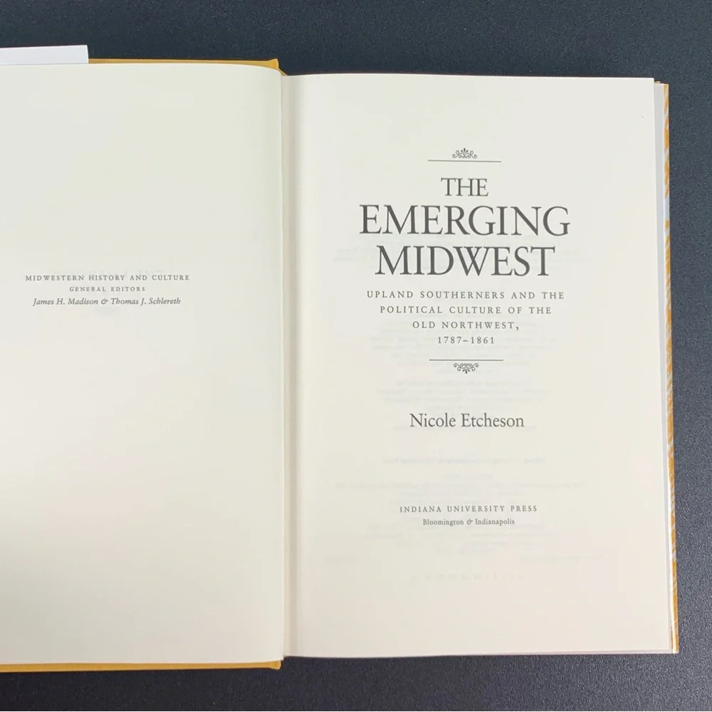 The Emerging Midwest by Nicole Etcheson. 1996.